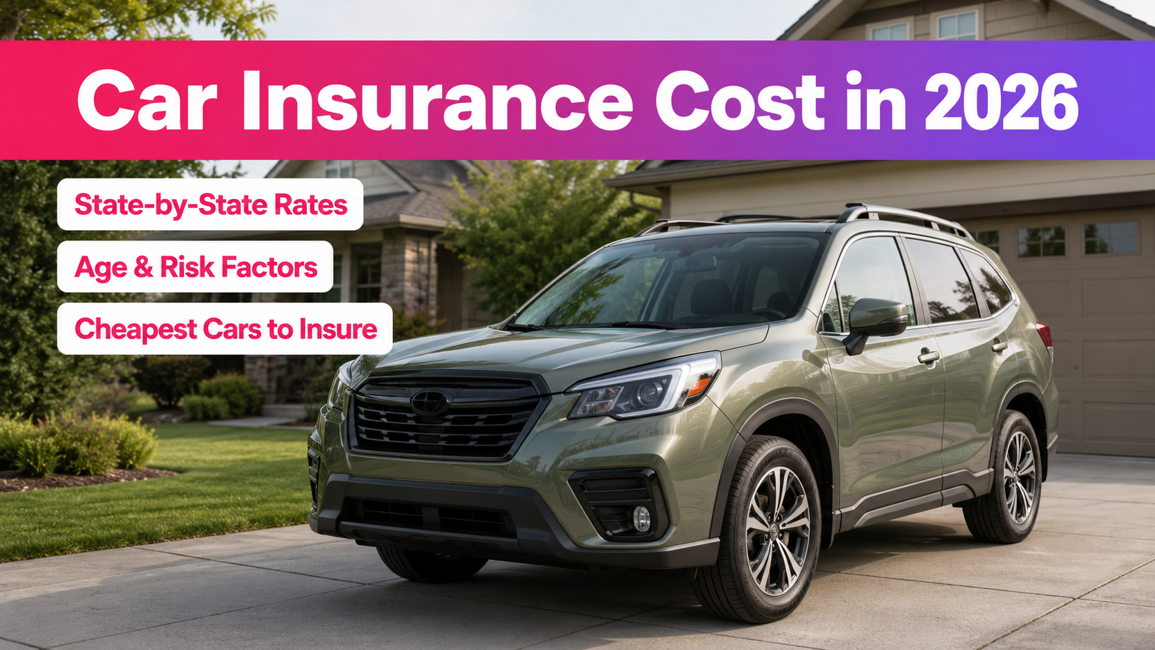 Car Insurance Cost 2026 Hero Subaru Forester parked in a driveway, the cheapest car to insure in 2026